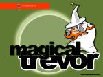 Magical Trevor